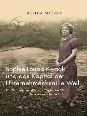 cover image of Sophie Louisa Kwaak und das Kapital der Unternehmerfamilie Weil